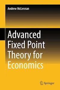 Advanced Fixed Point Theory for Economics - Andrew McLennan - E-Book