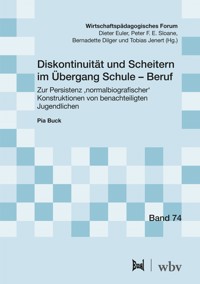 Diskontinuität und Scheitern im Übergang Schule – Beruf - Pia Buck - E-Book
