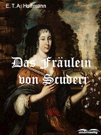 Das Fräulein von Scuderi - E.T.A. Hoffmann - E-Book