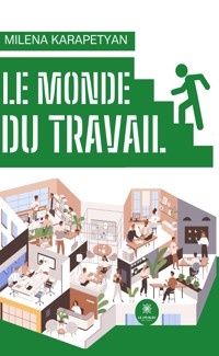 Le monde du travail - Milena Karapetyan - E-Book