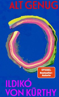 Alt genug - Ildikó von Kürthy - E-Book