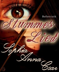 Stummes Lied - Sophia Anna Csar - E-Book