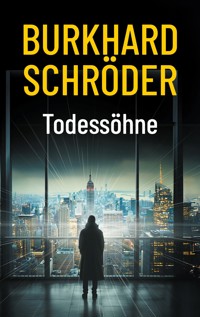 Todessöhne - Burkhard Schröder - E-Book