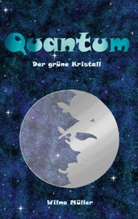 Quantum - Wilma Müller - E-Book