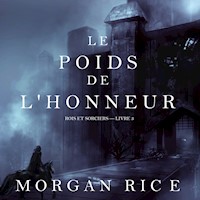 Le Poids de l'Honneur (Rois et Sorciers – Livre 3) - Morgan Rice - Hörbuch