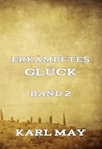 Erkämpftes Glück, Band 2 - Karl May - E-Book