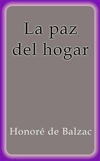 La paz del hogar - Honore de Balzac - E-Book