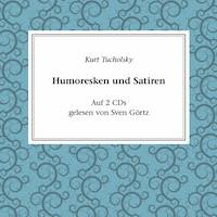 Humoresken und Satiren - Kurt Tucholsky - Hörbuch