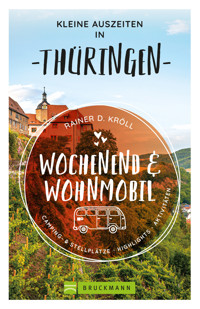Kleine Auszeiten Wochenend & Wohnmobil Thüringen - Rainer D. Kröll - E-Book