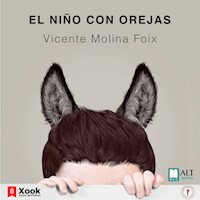 El niño con orejas - Vicente Molina Foix - Hörbuch