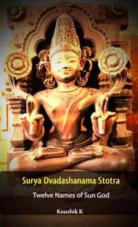 Surya Dvadashanama Stotra - Koushik K - E-Book