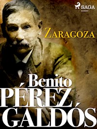 Zaragoza - Benito Pérez Galdòs - E-Book