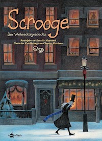 Scrooge – Eine Weihnachtsgeschichte - Charles Dickens - E-Book