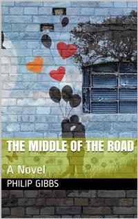 The Middle of the Road / A Novel - Gibbs Philip - E-Book