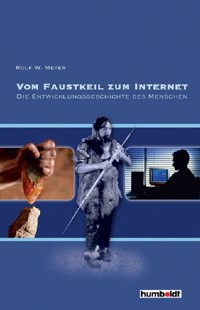 Vom Faustkeil zum Internet - Rolf W. Meyer - E-Book