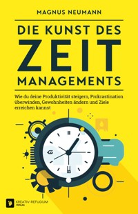 Die Kunst des Zeitmanagements - Magnus Neumann - E-Book