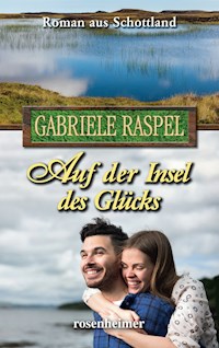 Auf der Insel des Glücks - Gabriele Raspel - E-Book