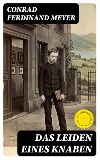 Das Leiden eines Knaben - Conrad Ferdinand Meyer - E-Book