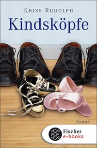 Kindsköpfe - Kriss Rudolph - E-Book