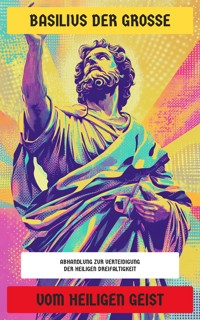 Vom Heiligen Geist - Basilius der Große - E-Book