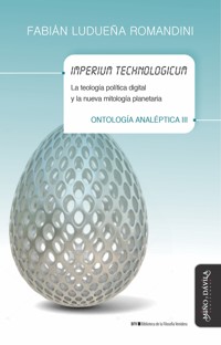 Imperium technologicum - Fabián Ludueña Romandini - E-Book