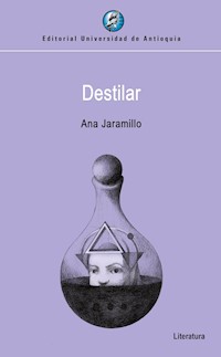 Destilar - Ana Jaramillo - E-Book