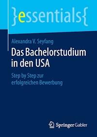 Das Bachelorstudium in den USA - Alexandra V. Seyfang - E-Book