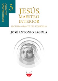 Jesús, Maestro interior 5 - José Antonio Pagola Elorza - E-Book