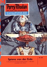 Perry Rhodan 167: Spione von der Erde - Kurt Mahr - E-Book