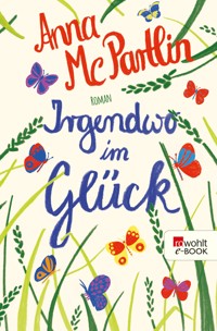 Irgendwo im Glück - Anna McPartlin - E-Book