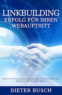 Linkbuilding - Erfolg für Ihren Webauftritt - Dieter Busch - E-Book