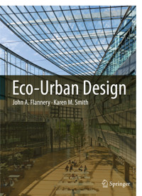Eco-Urban Design - John A. Flannery - E-Book