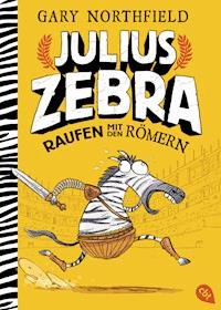 Julius Zebra - Raufen mit den Römern - Gary Northfield - E-Book