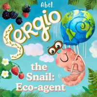 Abel Originals, Sergio the Snail: Eco-Agent - Abeltje - Hörbuch