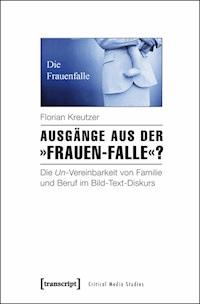 Ausgänge aus der »Frauen-Falle«? - Florian Kreutzer - E-Book