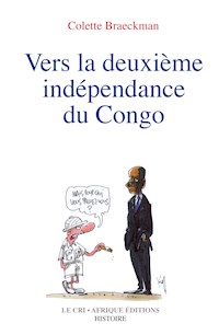Vers la deuxième indépendance du Congo - Colette Braeckman - E-Book