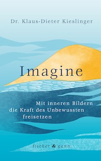 Imagine - Dr. Klaus-Dieter Kieslinger - E-Book