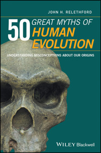 50 Great Myths of Human Evolution - John H. Relethford - E-Book