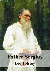 Father Sergius - graf Leo Tolstoy - E-Book
