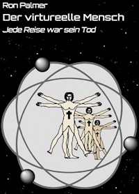 Der virtureelle Mensch - Ron Palmer - E-Book
