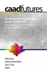 Computer-Aided Architectural Design Futures (CAADFutures) 2007 - - E-Book
