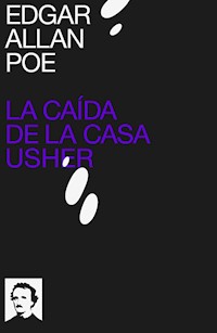 La caída de la Casa Usher - Edgar Allan Poe - E-Book