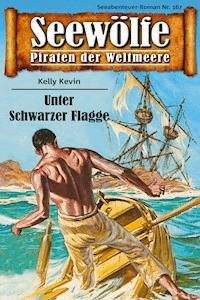 Seewölfe - Piraten der Weltmeere 167 - Kelly Kevin - E-Book