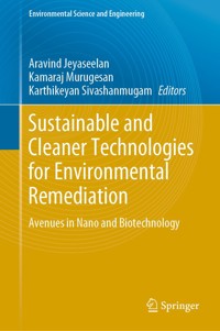 Sustainable and Cleaner Technologies for Environmental Remediation -  - E-Book
