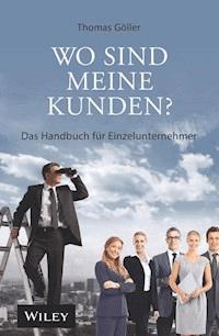 Wo sind meine Kunden? - Thomas Göller - E-Book