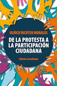De la protesta a la participación ciudadana - Ulrich Richter Morales - E-Book