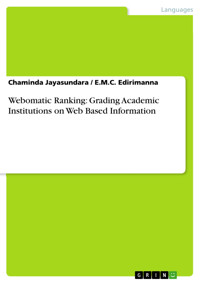 Webomatic Ranking: Grading Academic Institutions on Web Based Information - Chaminda Jayasundara - E-Book