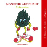 Monsieur Artichaut a du coeur - Nathalie Antien - E-Book