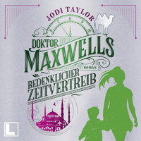 Doktor Maxwells bedenklicher Zeitvertreib - Die Chroniken von St. Mary's, Band 8 (ungekürzt) - Jodi Taylor - Hörbuch