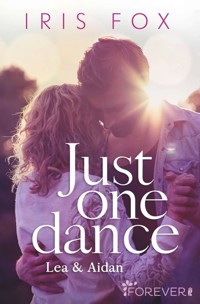 Just one dance - Lea & Aidan - Iris Fox - E-Book